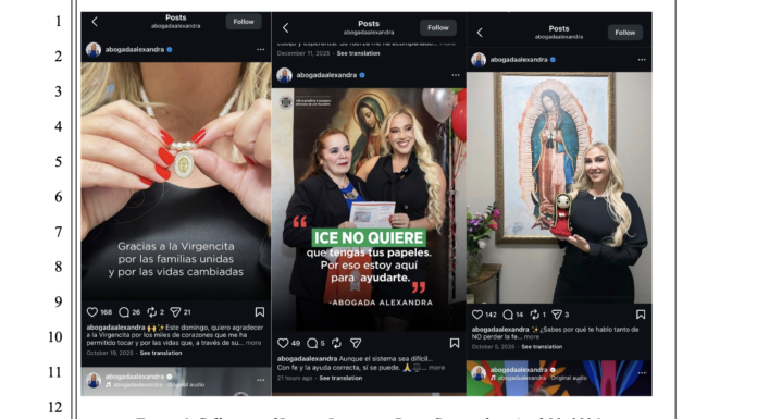 “Abogada de los milagros” enfrenta demanda: recomiendan buscar otras opciones legales Captura incluida en la demanda civil contra Alexandra Lozano que muestra varias publicaciones de redes sociales donde aparece junto a imágenes de la Virgen de Guadalupe y mensajes dirigidos a inmigrantes sobre regularizar su estatus migratorio.