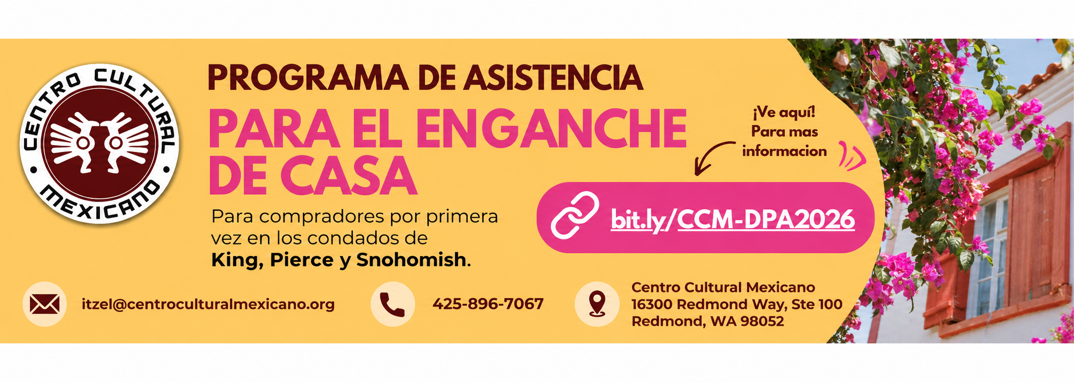 Anuncio del Centro Cultural Mexicano sobre su programa de asistencia para el enganche de vivienda para compradores por primera vez en King, Pierce y Snohomish.